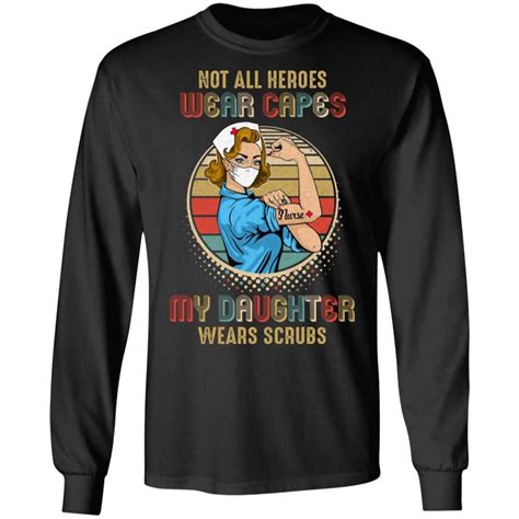 Nurse Not All Heroes Wear Capes My Daughter Wears Scrubs Vintage Shirt