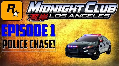 Midnight Club La Episode 1 Police Chase Youtube
