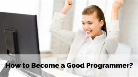 How To Become A Good Programmer Top 13 Effective Tips Wisestep