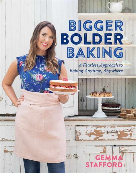 bigger bolder baking cookbook gemma s bigger bolder baking