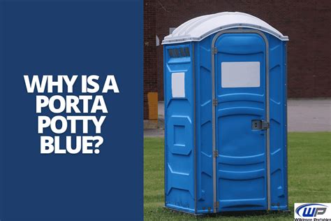 Why Is A Porta Potty Blue Wilkinson Portables