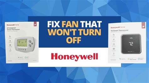 Solution Honeywell Thermostat Fan Wont Turn Off