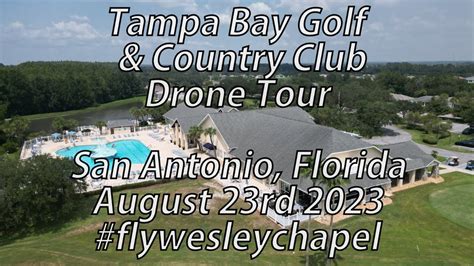 Tampa Bay Golf And Country Club Drone Tour San Antonio Florida August