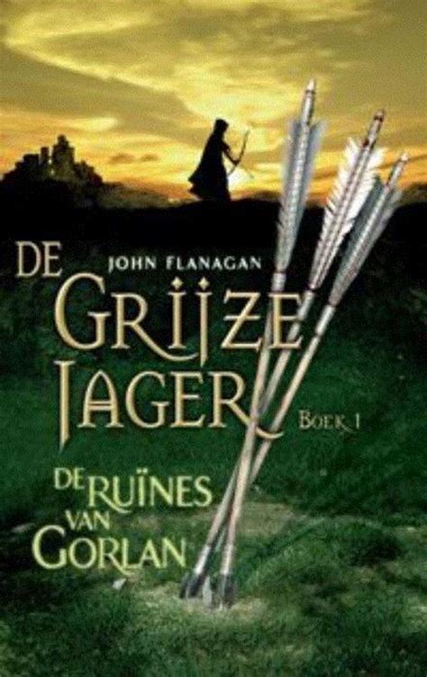 De Grijze Jager 1 De Ruïnes Van Gorlan John Flanagan 9789025745493