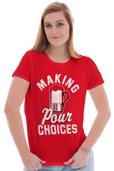 Making Pour Choices Funny Drinking Party Womens Tees Shirts Tshirt