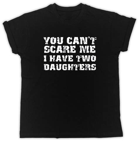 You Cant Scare Me I Have Two Daughters Cotton Black Men Funny T Shirt Casual Short Sleeve Tee