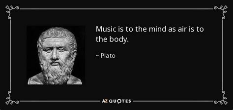 Plato Quote Music Is To The Mind As Air Is To The