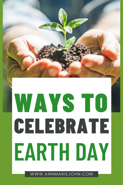 Ways To Celebrate Earth Day Annmarie John