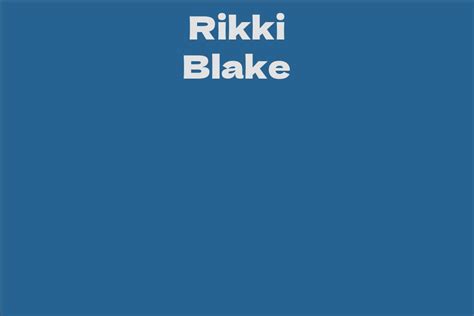 Rikki Blake Facts Bio Career Net Worth Aidwiki
