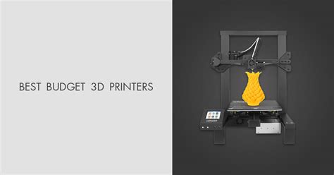 5 Best Budget 3d Printers In 2024