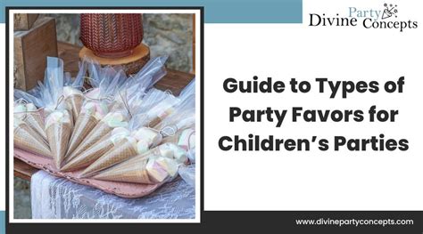Guide To Types Of Party Favors For Childrens Parties Divine Party