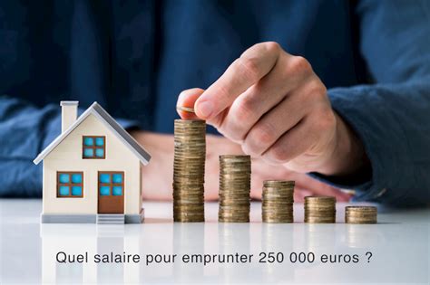 Combien Emprunter Avec 2200 Euros Par Mois - Quel salaire pour emprunter 250 000 euros pour un crédit immobilier en