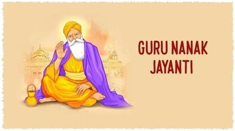 Guru Nanak Jayanti 2023 Date History Rituals And Significance Of