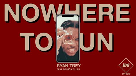 Ryan Trey Nowhere To Run Feat Bryson Tiller LYRICS YouTube