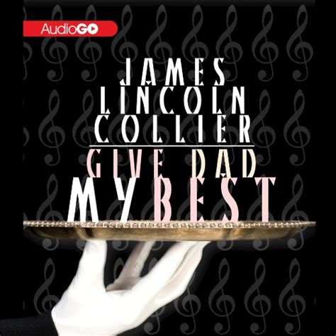 Give Dad My Best Audio Download James Lincoln Collier August Ross