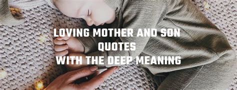 You have been a blessing in our life. Mother and Son Quotes: 50 Best Sayings for Son from Mom
