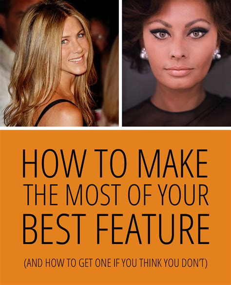 How To Make The Most Of Your Best Feature And How To Get One If You