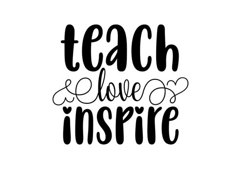 Teach Love Inspire Graphic By Thesmallhouseshop Teaching Teacher