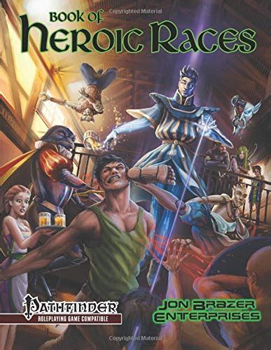 Book Of Heroic Races Advanced Compendium By Jon Brazer Enterprises