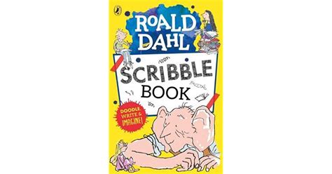 Roald Dahl Scribble Book By Roald Dahl