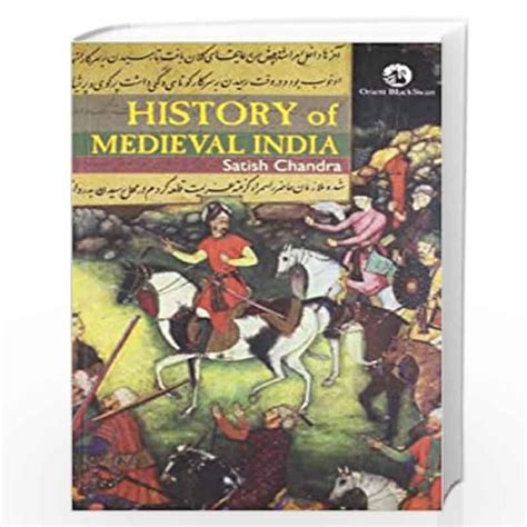 A History Of Medieval India By Satish Chandra Buy Online A History Of