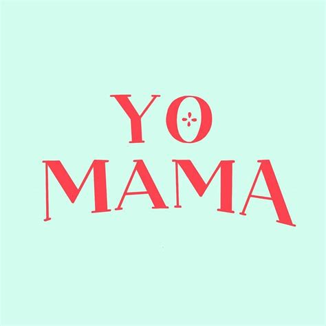Yo Mama Sayings And Phrases Words Sayings