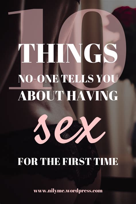10 things no one tells you about having sex for the first time lifestyle fashion potluck