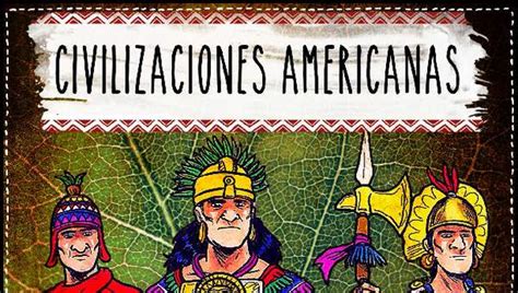 Civilizaciones Americanas Curriculum Nacional Mineduc Chile