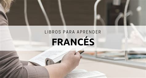 Libros Para Aprender Francés Buscamos Los Mejores Libros