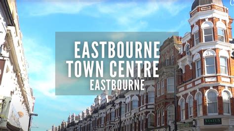 Eastbourne Eastbourne Town Centre Visit Eastbourne Places To