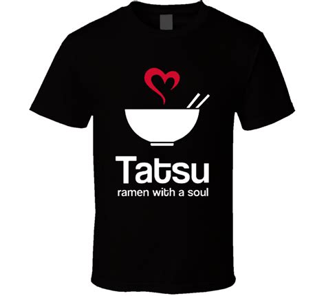Check spelling or type a new query. Tatsu Ramen With A Soul Restaurant Los Angeles T Shirt