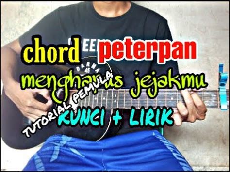 Check spelling or type a new query. Chord peterpan menghapus jejakmu - YouTube
