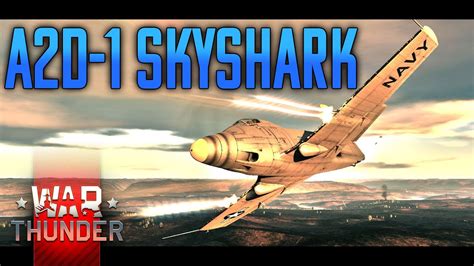 A2d 1 Skyshark A Formidable Fighter War Thunder 189 Youtube