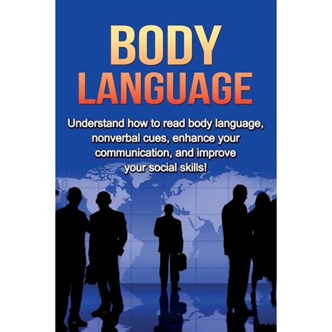 body language understand how to read body language non verbal cues enhance your