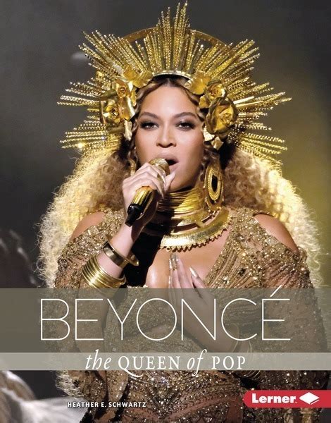 Beyoncé The Queen Of Pop Lerner Publishing Group