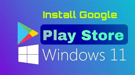 How To Easily Install Google Play Store In Windows Subsystem For
