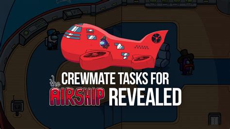 052023 Among Us All Crewmate Tasks In ‘the Airship Map Unveiled