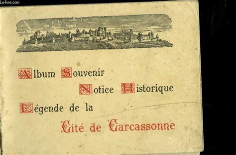 Album Souvenir Notice Historique Legende De La Cite De Carcassonne Von Collectif Bon