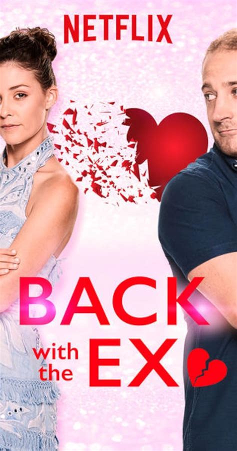Back With The Ex Tv Series 2018 Full Cast And Crew Imdb
