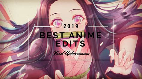 Best Anime Edits 2019 Youtube