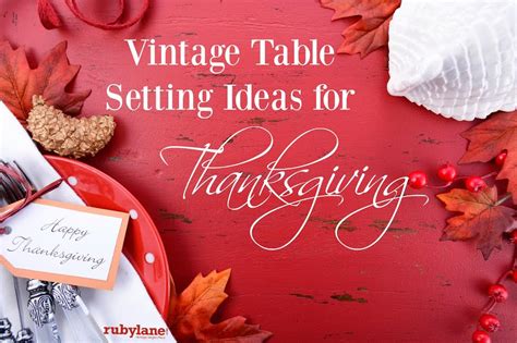 vintage inspired ideas for decorating your thanksgiving table ruby lane blog