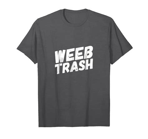Order Now Weeb Trash T Shirt Unisex T Shirt Teesdesign