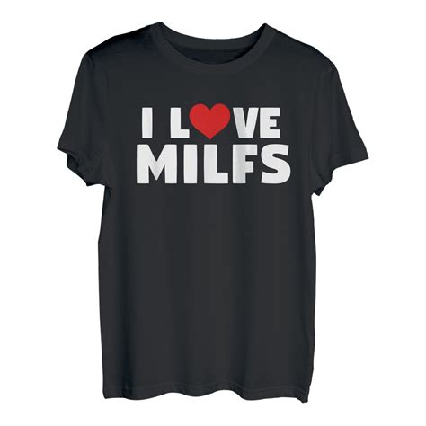 T Shirts Mit Sprüchen Für Milf Liebhaber Lustige Und Einzigartige