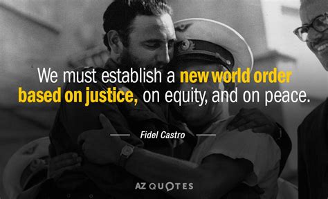 Top quotes of fidel castro. TOP 25 QUOTES BY FIDEL CASTRO (of 113) | A-Z Quotes