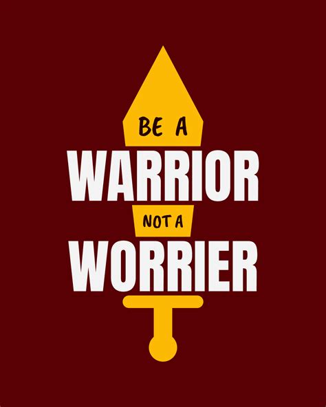 Be A Warrior Not A Worrier Typography Quotes Bible Verse