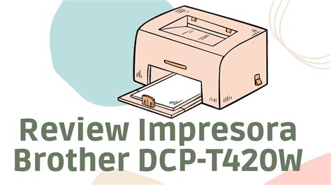 Review Impresora Brother Dcp T420w Para Papeleria Creativa O Agendas