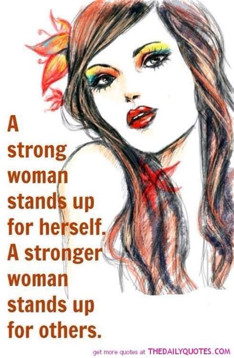 A Strong Woman Stands Up For Herself A Stronger Woman Stands Up For