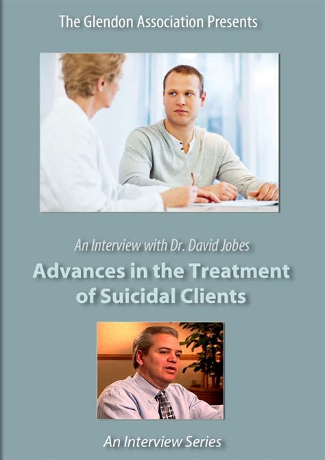 Advances In The Treatment Of Suicidal Clients An Interview With Dr David Jobes The Glendon