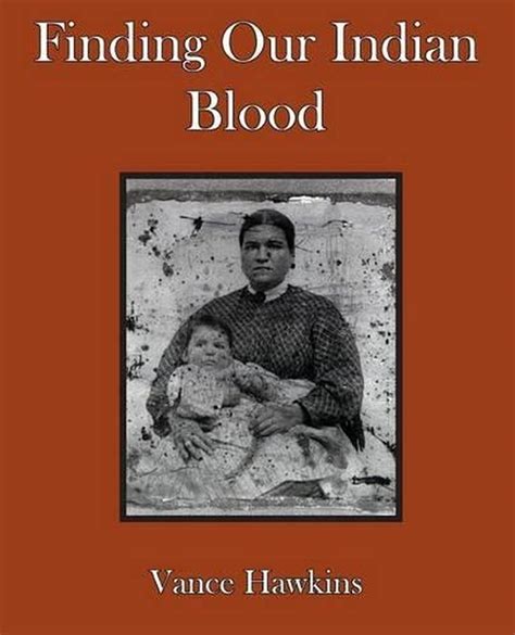 Finding Our Indian Blood By Vance Hawkins English Paperback Book Free