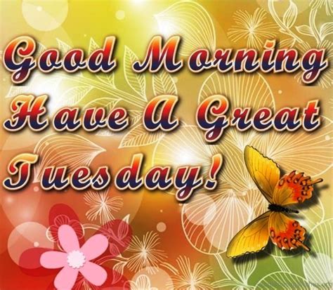Good Morning Tuesday Happy Tuesday Images Wishes And Pictures The State